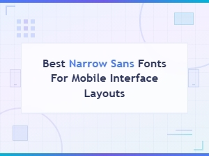 Best Free Narrow Sans Fonts for Mobile Interfaces