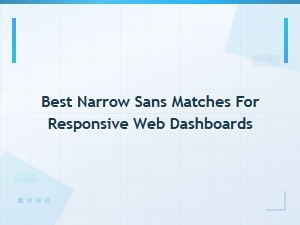 Best Narrow Sans Pairings for Responsive Dashboards