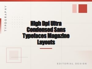 High Dpi Ultra Condensed Sans for Magazine Layouts