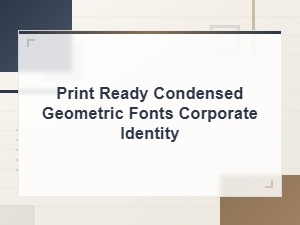 Print-Ready Condensed Geometric Fonts for Corporate Id