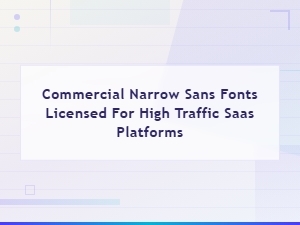 Top Narrow Sans Fonts for High-Traffic Saas