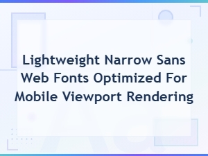 Top Lightweight Narrow Sans Fonts for Mobile